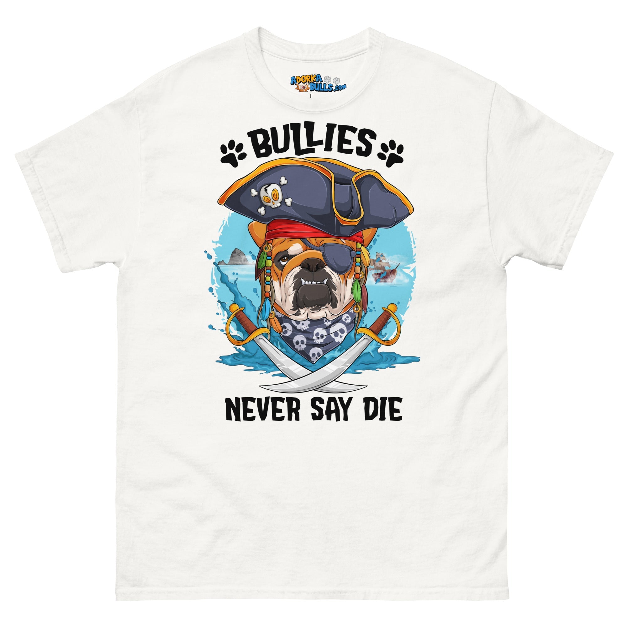 &quot;Bullies Never Say Die!&quot; English Bulldog Pirate Men&