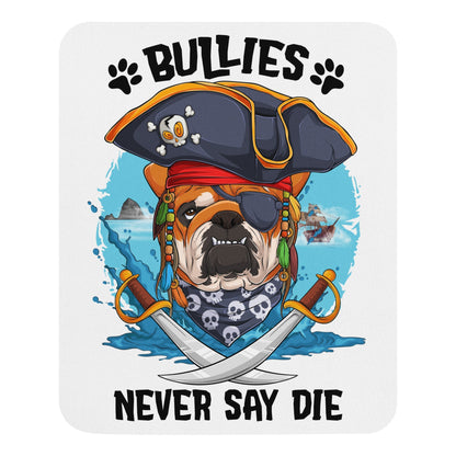 &quot;Bullies Never Say Die&quot; English Bulldog Pirate Mouse Pad