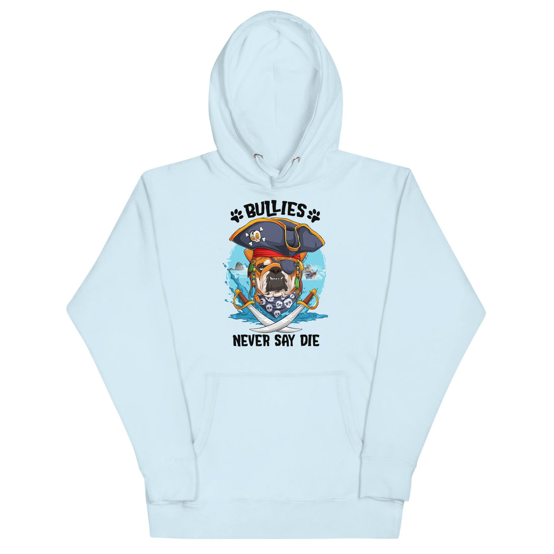 "Bullies Never Say Die" English Bulldog Pirate Unisex Hoodie