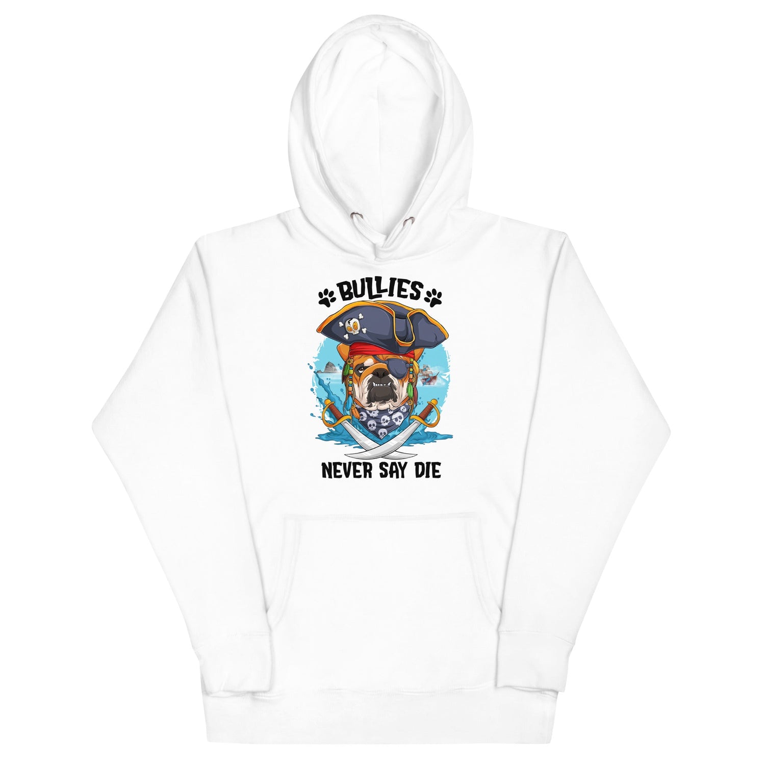 &quot;Bullies Never Say Die&quot; English Bulldog Pirate Unisex Hoodie