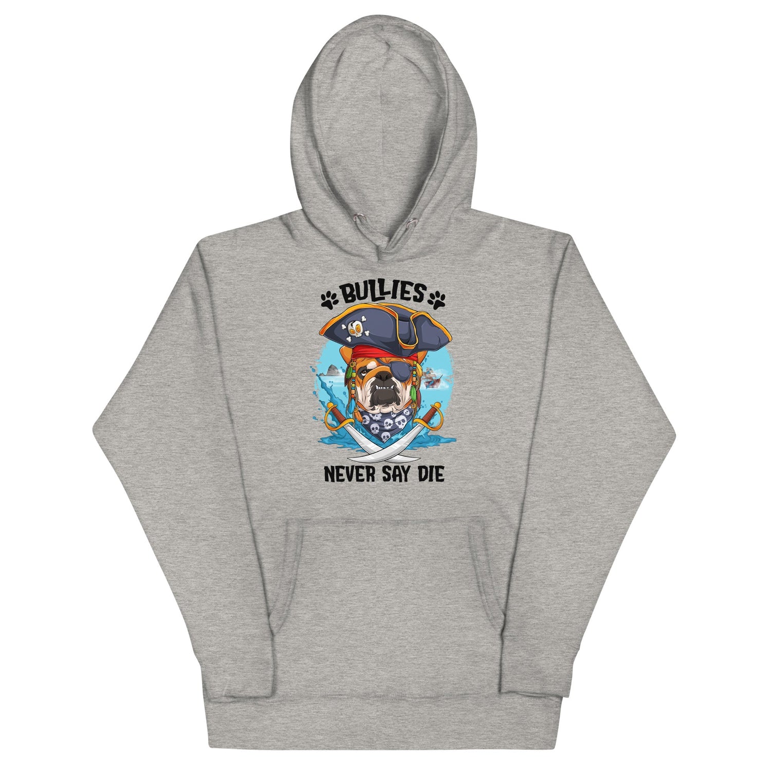 &quot;Bullies Never Say Die&quot; English Bulldog Pirate Unisex Hoodie