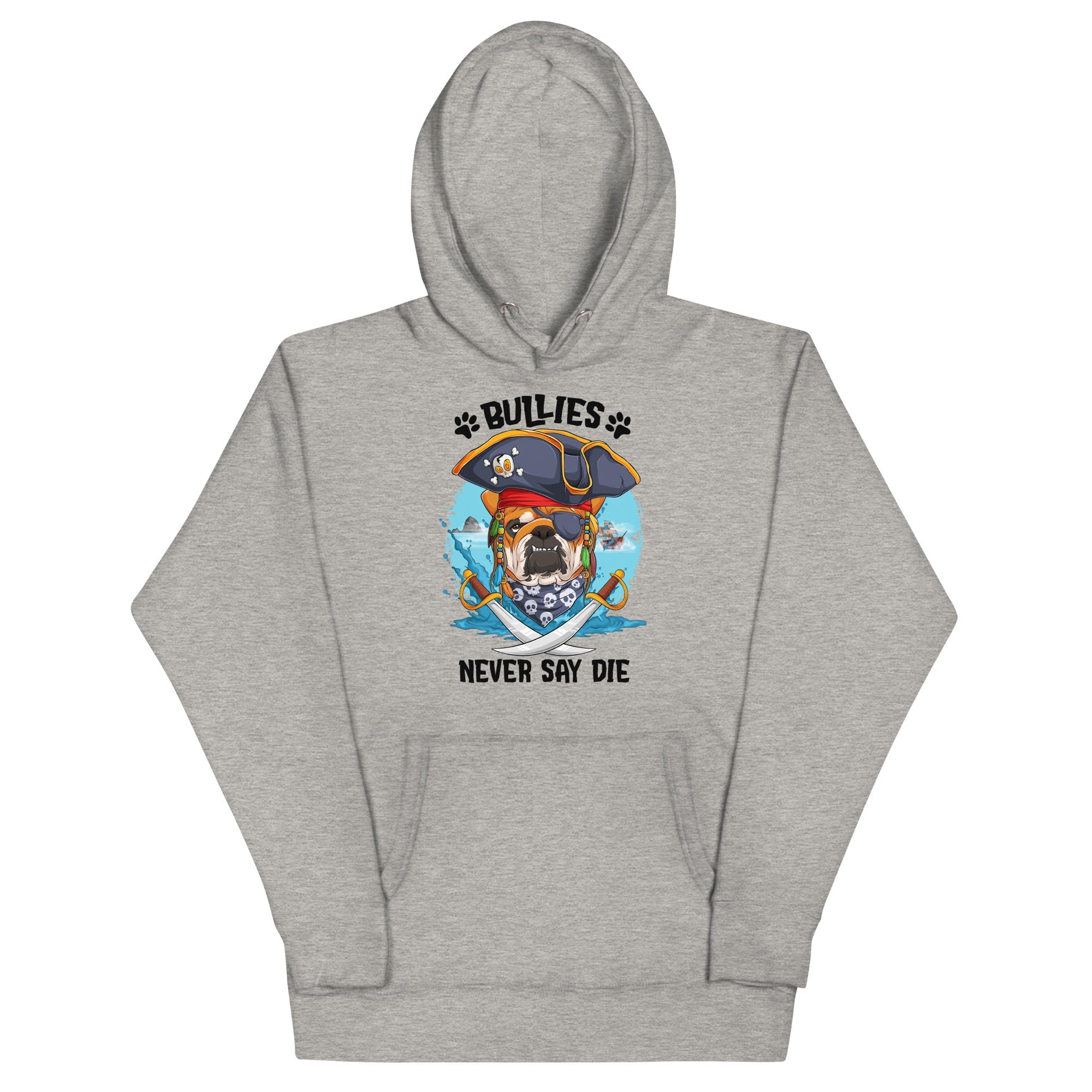 &quot;Bullies Never Say Die&quot; English Bulldog Pirate Unisex Hoodie