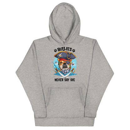 &quot;Bullies Never Say Die&quot; English Bulldog Pirate Unisex Hoodie