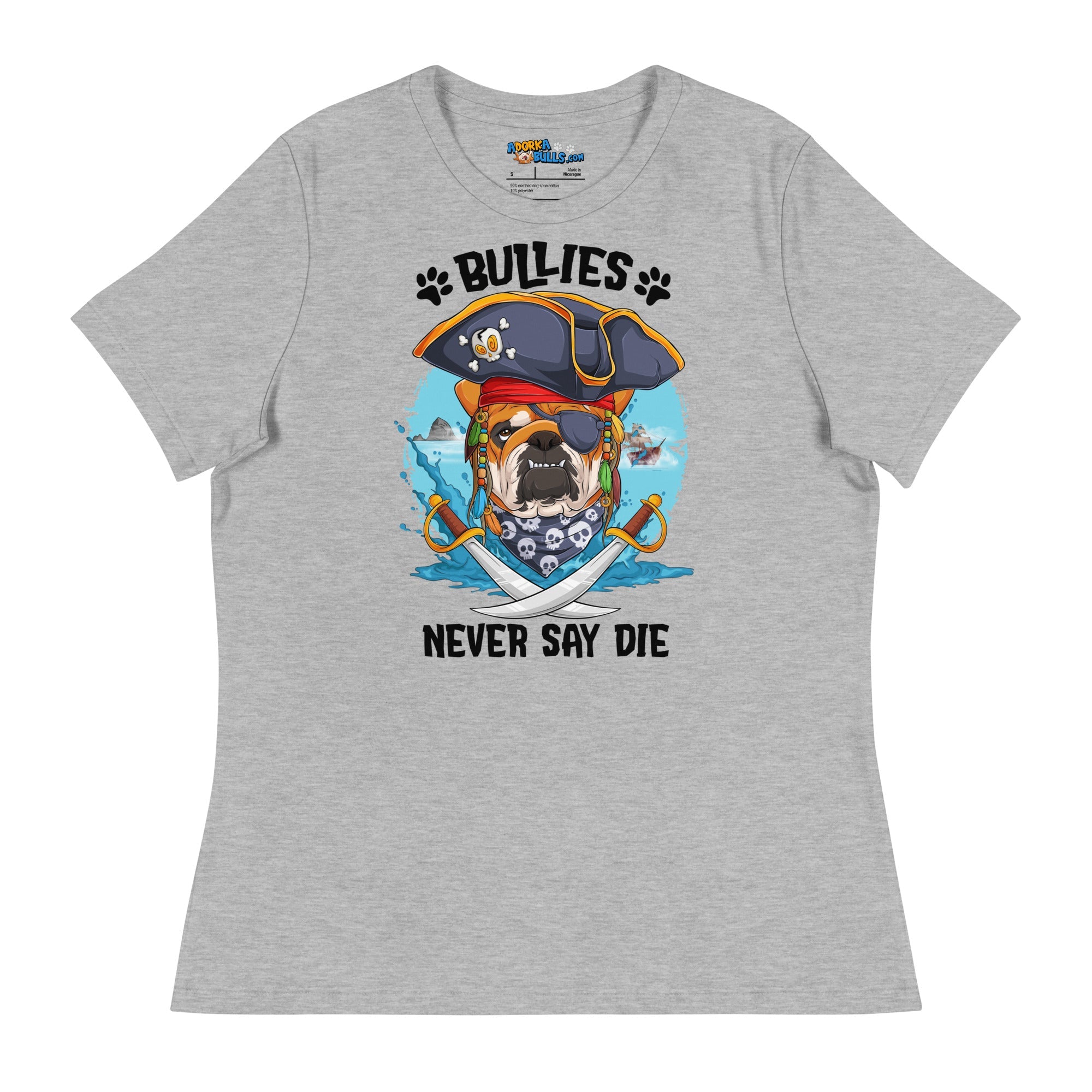 &quot;Bullies Never Say Die&quot; English Bulldog Pirate Women’s Relaxed Tee