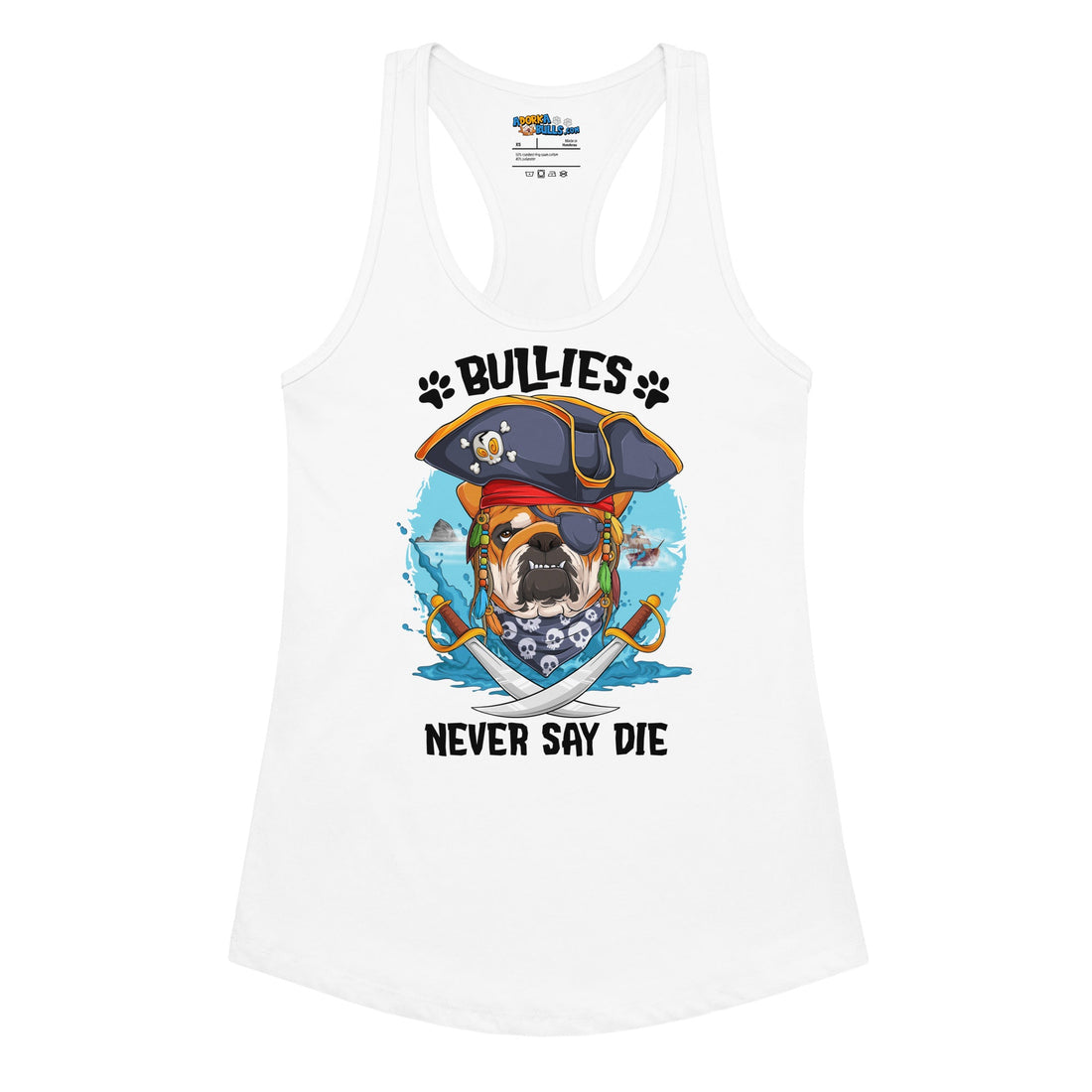 &quot;Bullies Never Say Die&quot; English Bulldog Pirate Women’s Tank