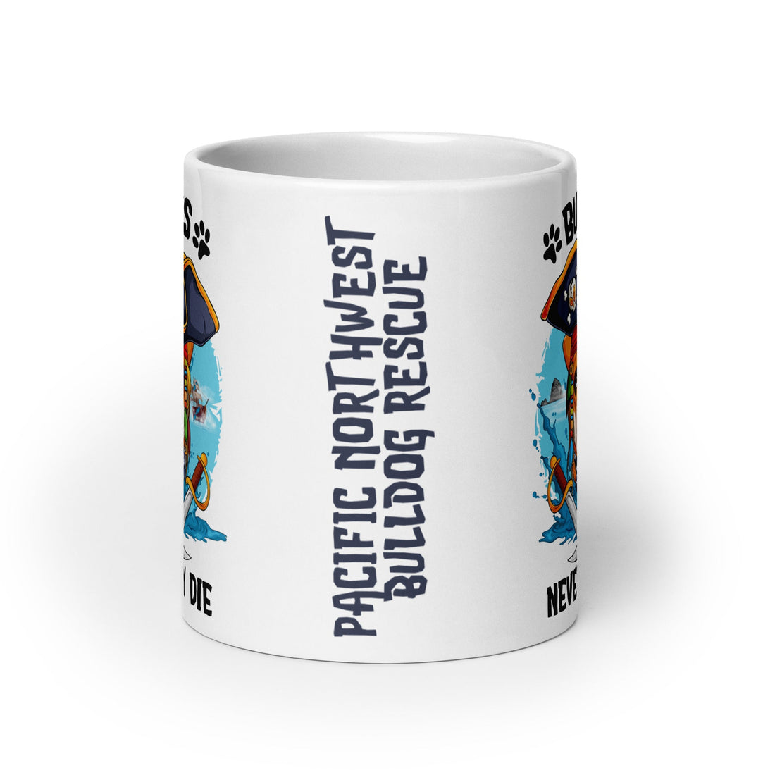 &quot;Bullies Never Say Die&quot; Pacific Northwest Bulldog Rescue Mug