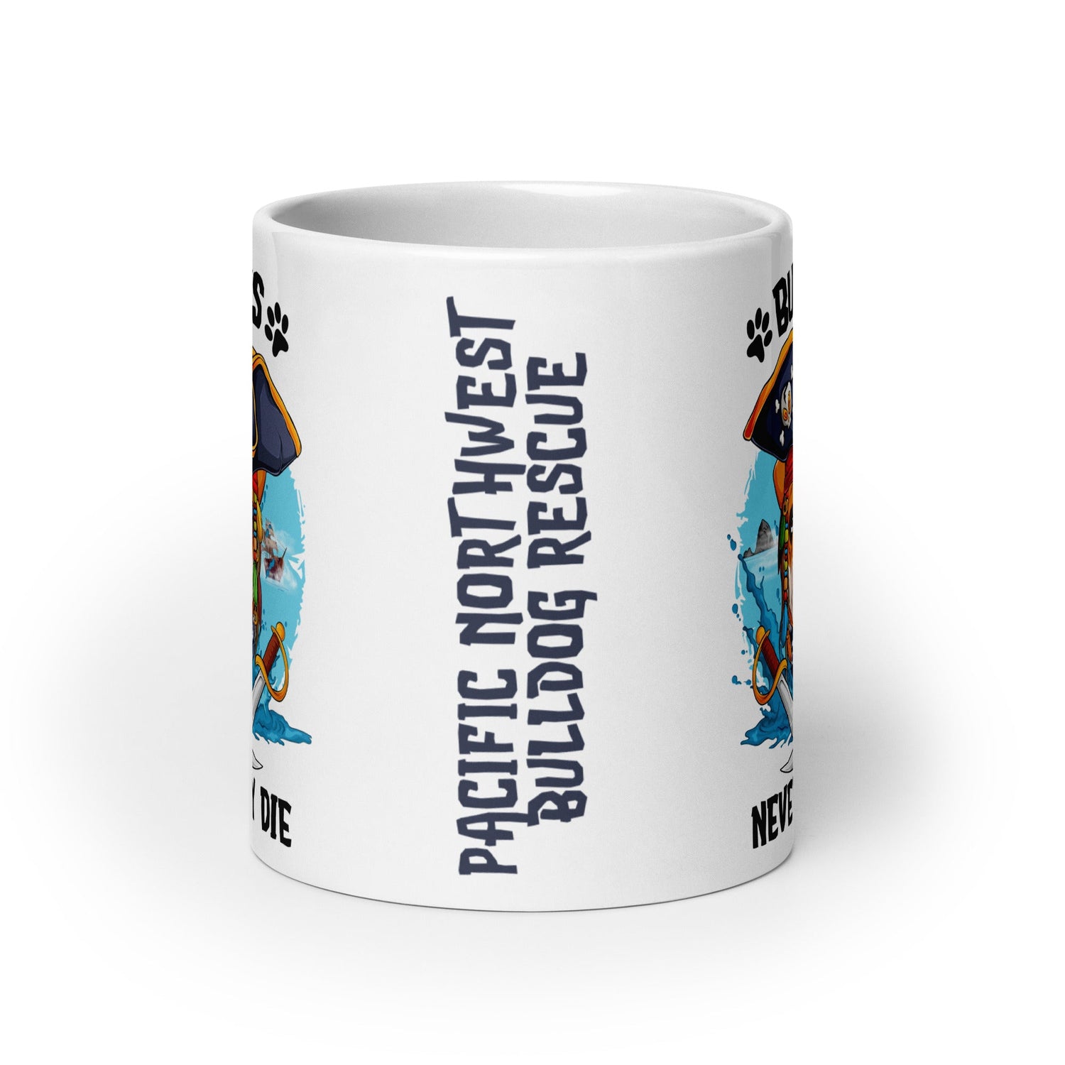 &quot;Bullies Never Say Die&quot; Pacific Northwest Bulldog Rescue Mug