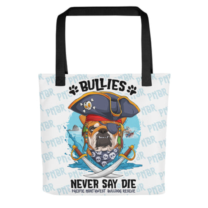 &quot;Bullies Never Say Die&quot; Pacific Northwest Bulldog Rescue Tote Bag