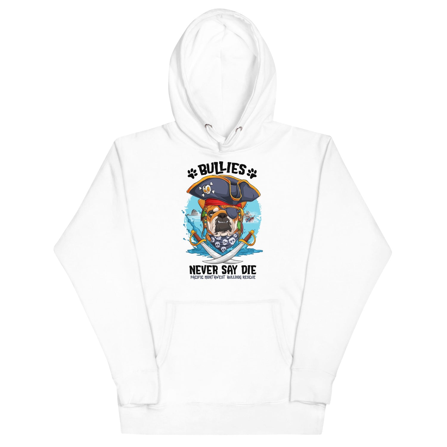 &quot;Bullies Never Say Die&quot; Pacific Northwest Bulldog Rescue Unisex Hoodie