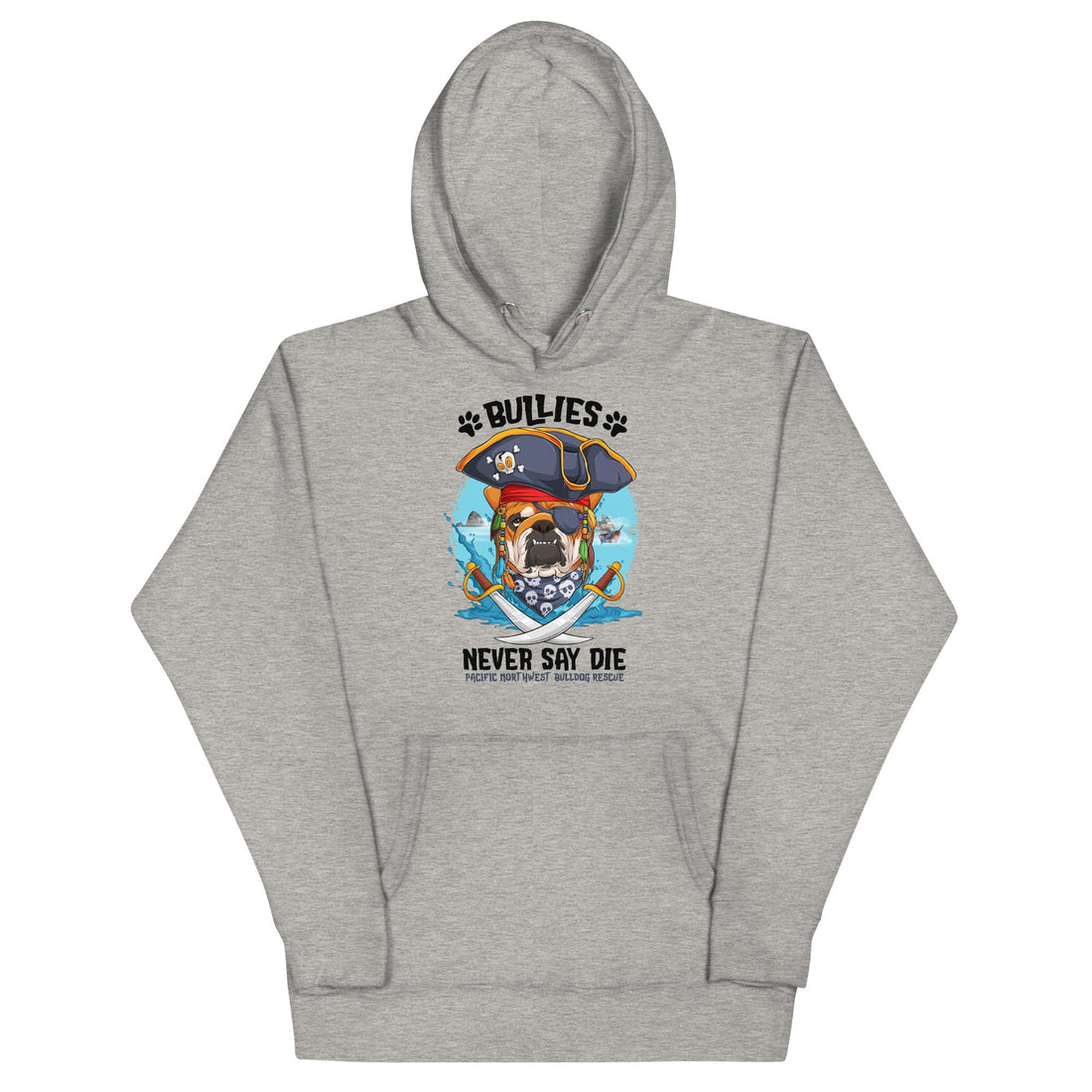 &quot;Bullies Never Say Die&quot; Pacific Northwest Bulldog Rescue Unisex Hoodie