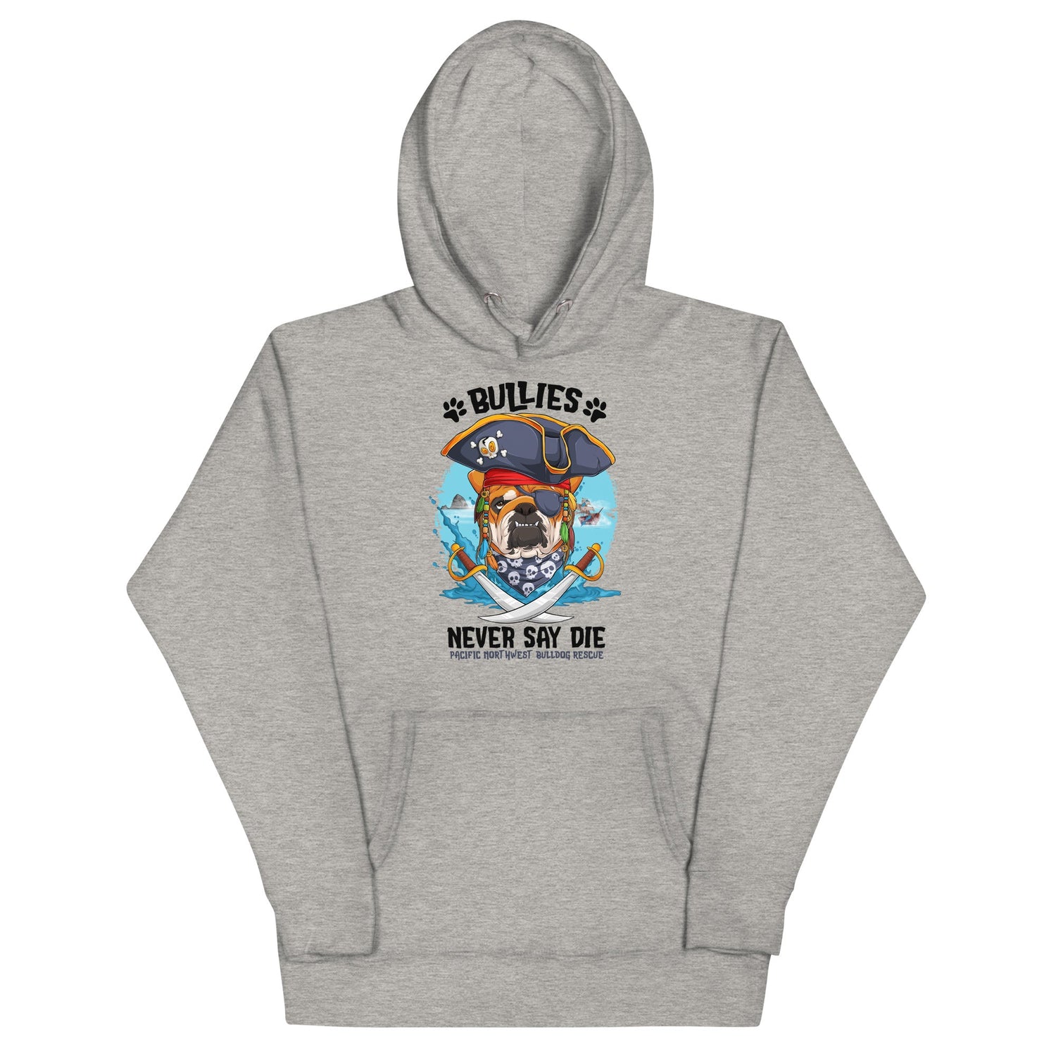 &quot;Bullies Never Say Die&quot; Pacific Northwest Bulldog Rescue Unisex Hoodie