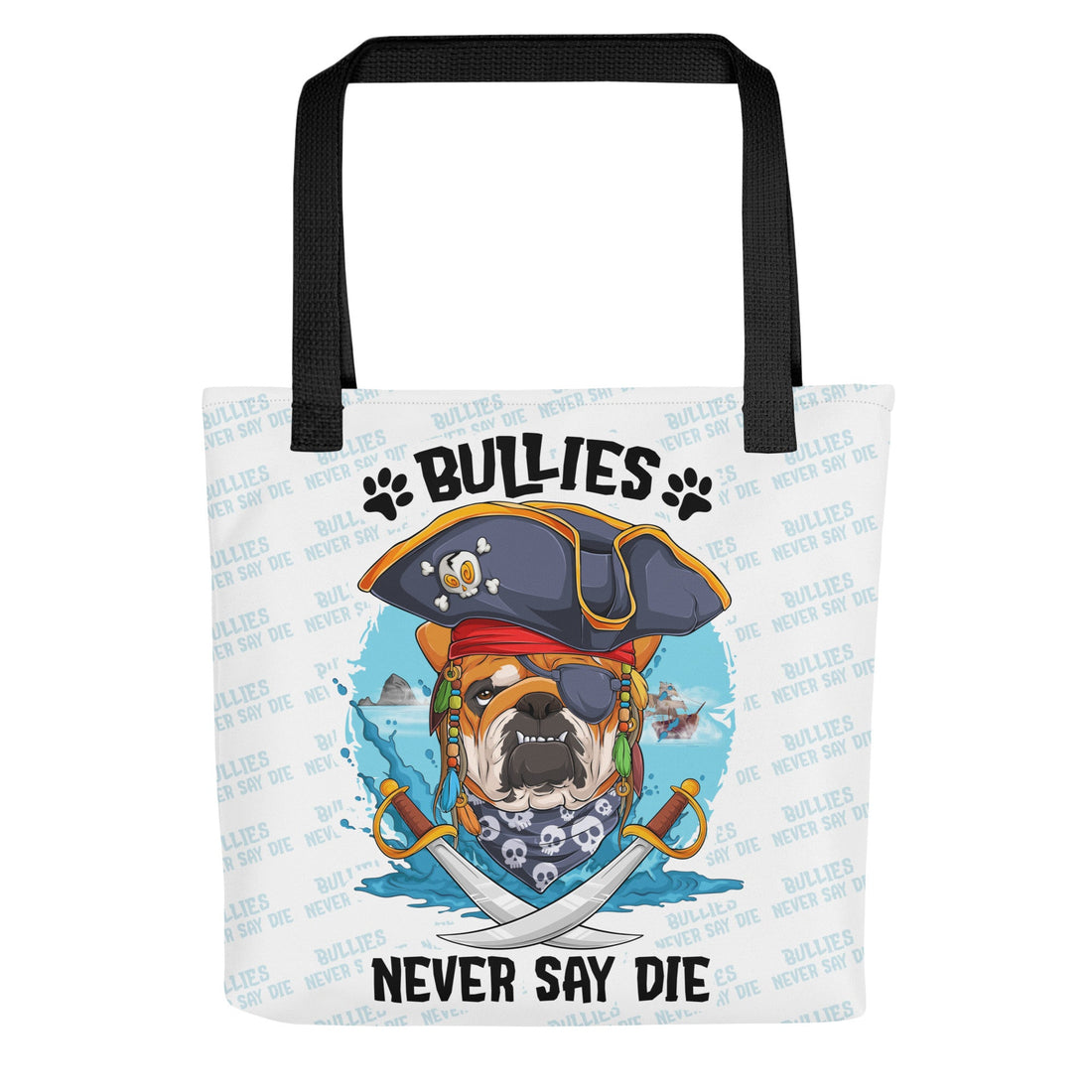 “Bullies Never Say Die” Pirate English Bulldog Tote Bag