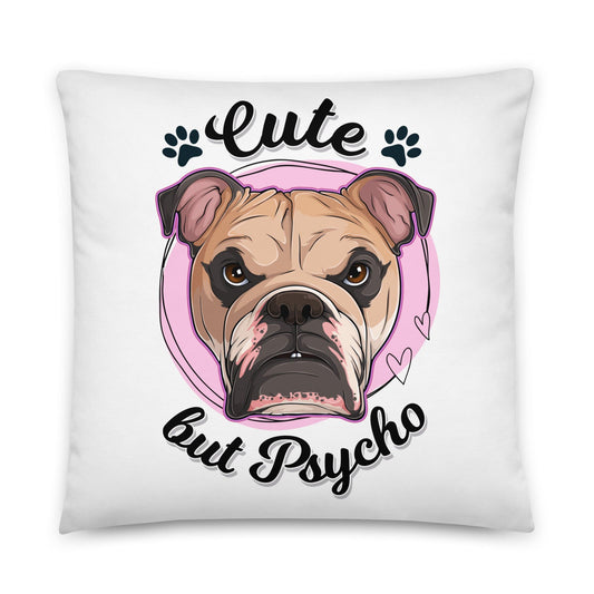 "Cute but Psycho" English Bulldog Throw Pillow