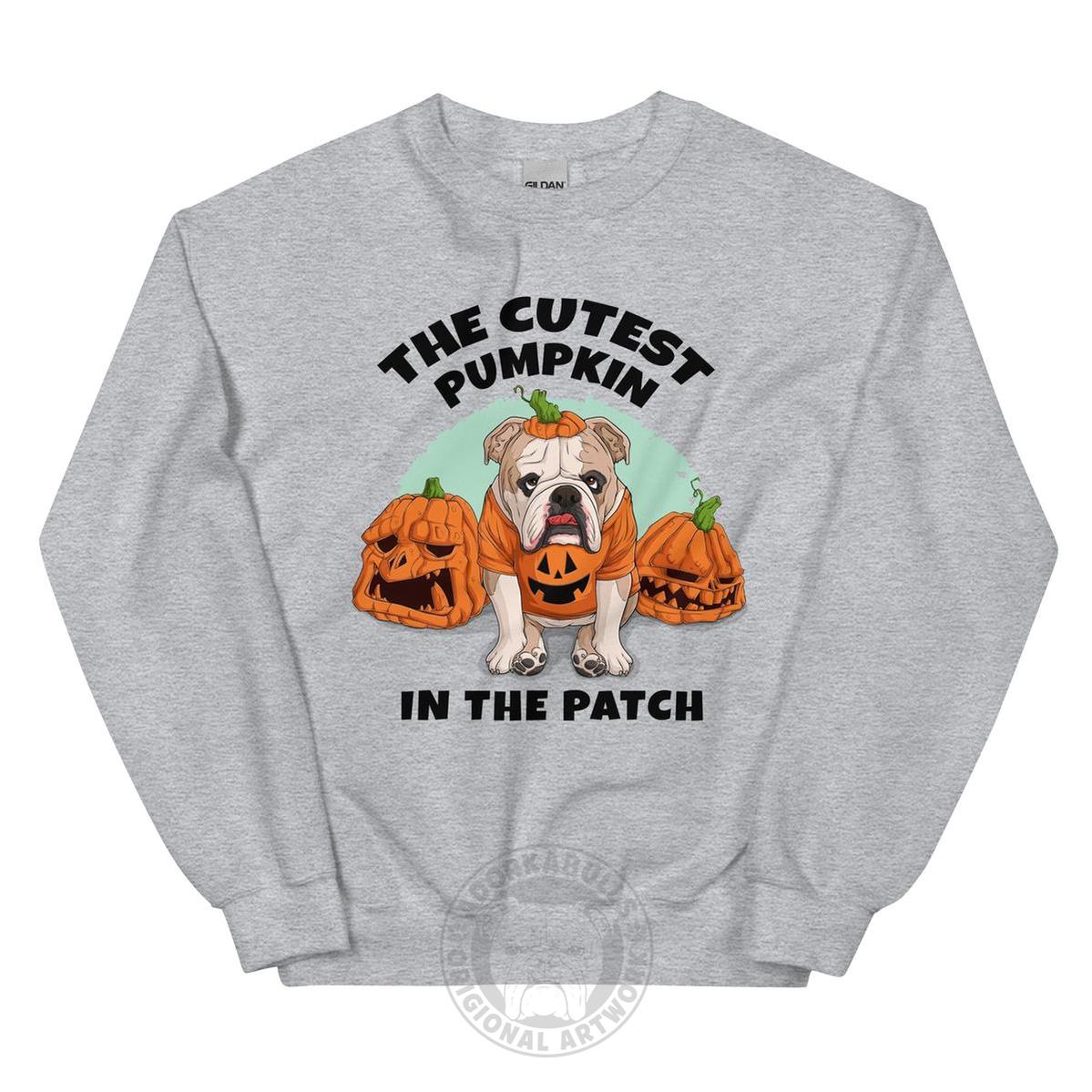 Cutest Pumpkin in the Patch Bulldog Sweatshirt