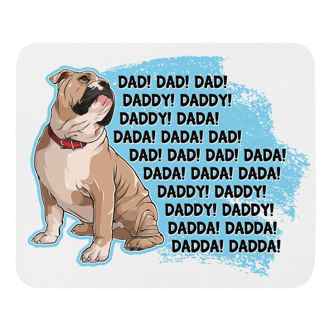 "Dad, Daddy, Dada" English Bulldog Mouse Pad | Fawn & White Colored