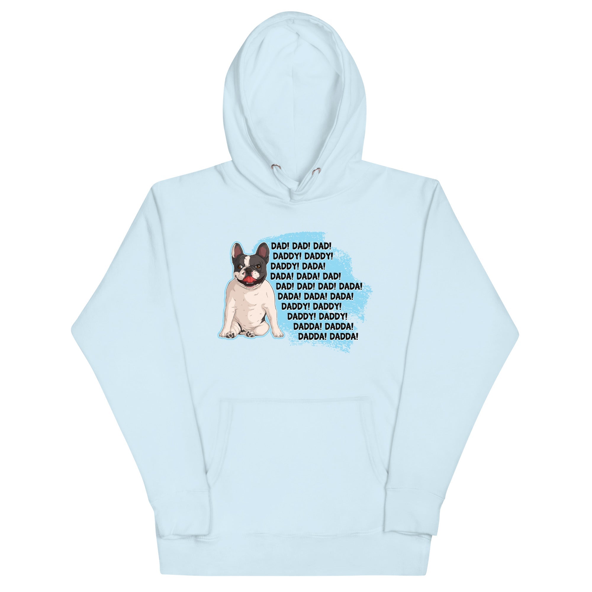 &quot;Dad Daddy Dada&quot; French Bulldog Unisex Hoodie