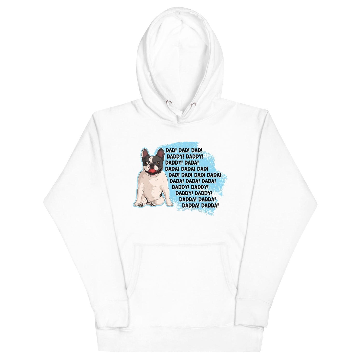 &quot;Dad Daddy Dada&quot; French Bulldog Unisex Hoodie