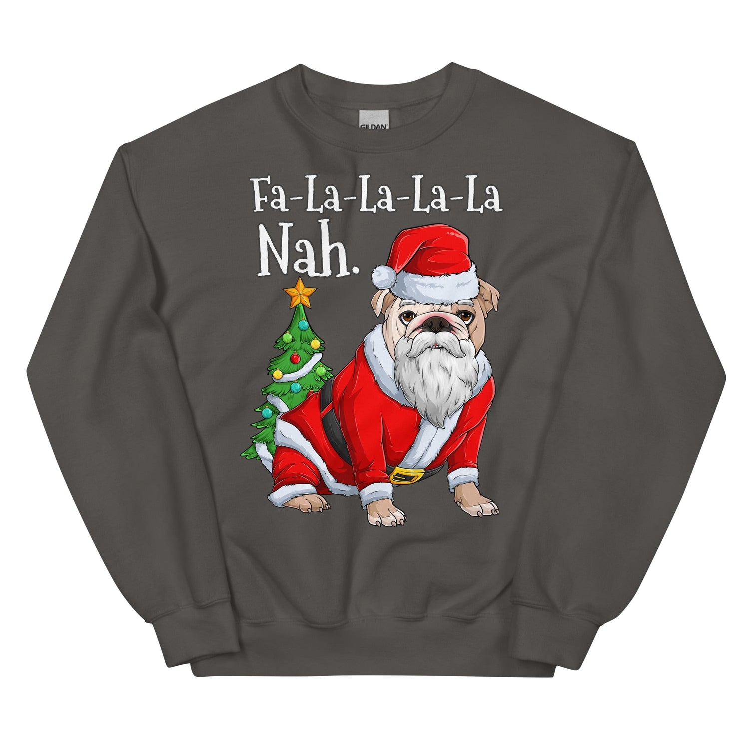 &quot;Fa - La - La - La - La - La Nah&quot; Bulldog Santa Sweatshirt | Fawn &amp; White Colored