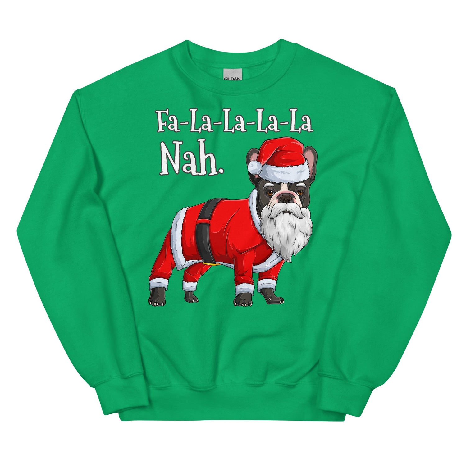 &quot;Fa - La - La - La - La - La Nah&quot; French Bulldog Sweatshirt | B&amp;W Colored