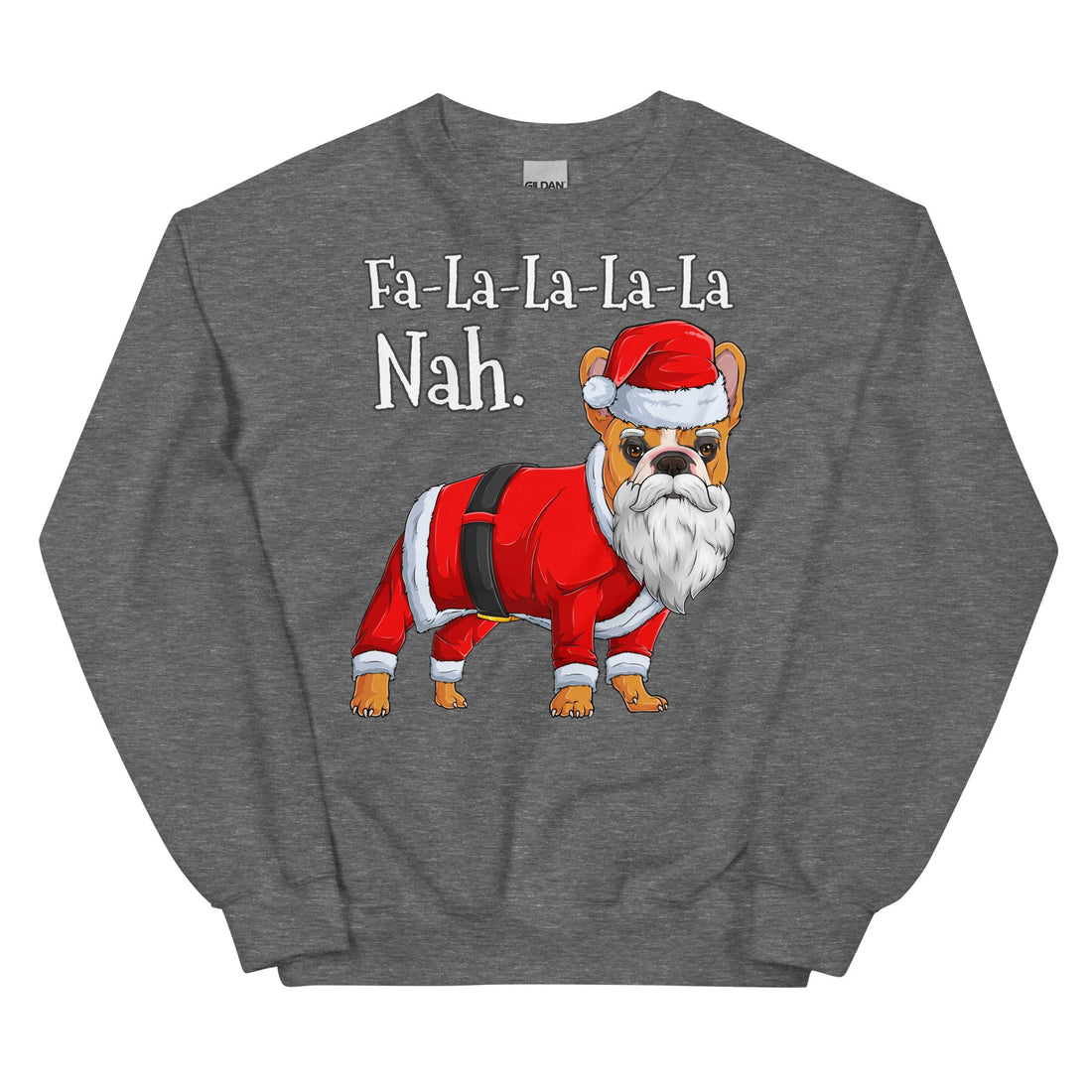 &quot;Fa - La - La - La - La - La Nah&quot; French Bulldog Sweatshirt | Red &amp; White Colored