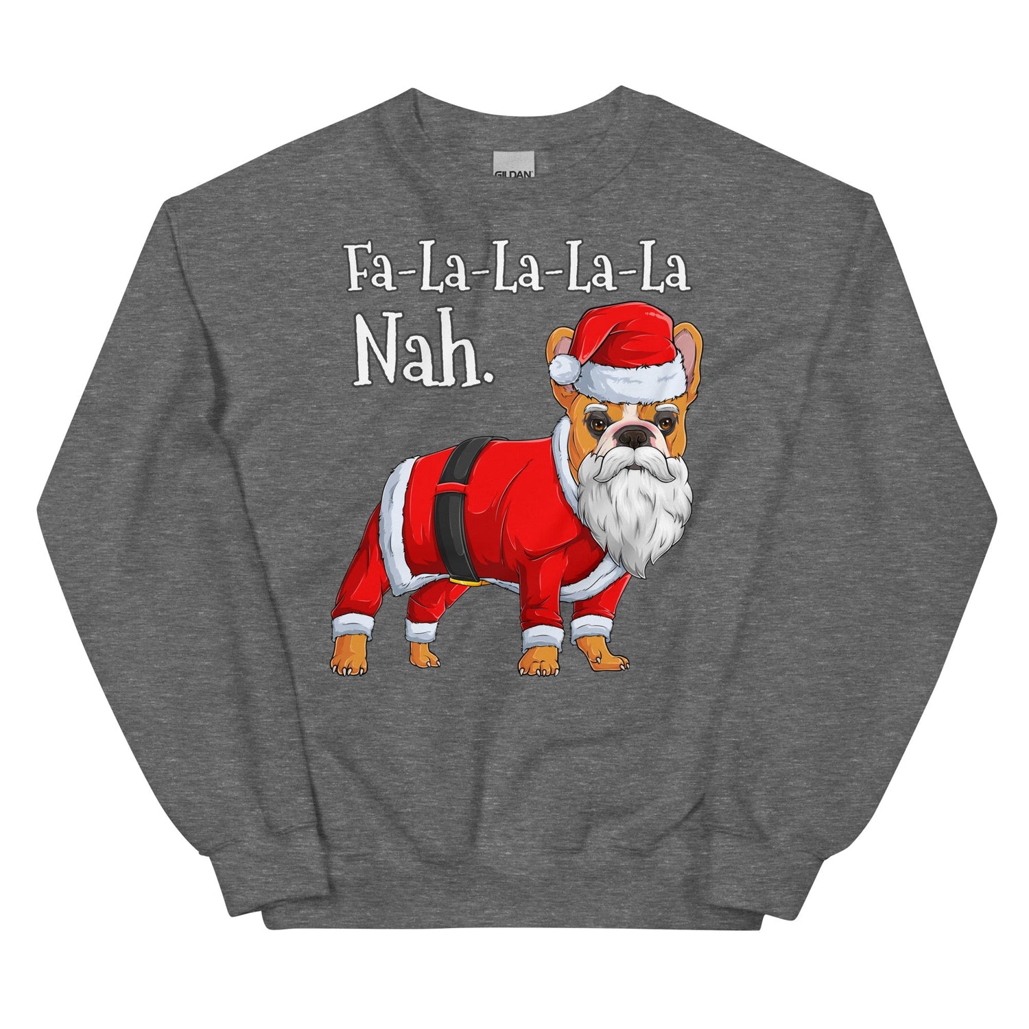 &quot;Fa - La - La - La - La - La Nah&quot; French Bulldog Sweatshirt | Red &amp; White Colored