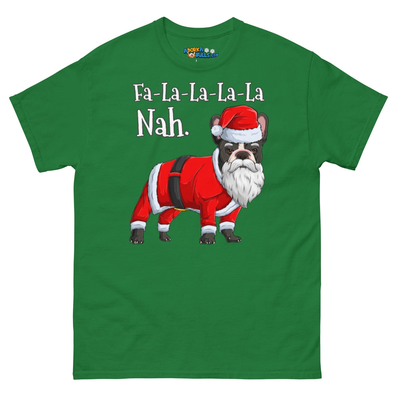 "Fa - La - La - La - La - La Nah" Frenchie Santa T-Shirt | B&amp;W Colored