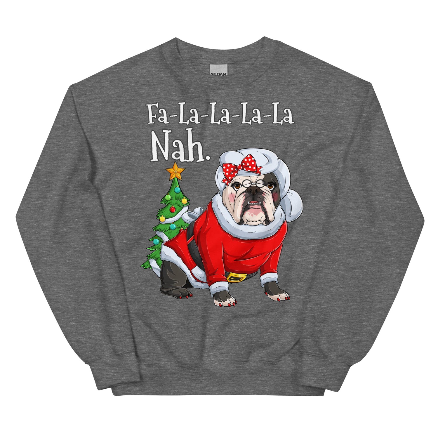 &quot;Fa - La - La - La - La - La Nah&quot; Mrs. Claus Bulldog Sweatshirt | B&amp;W Colored
