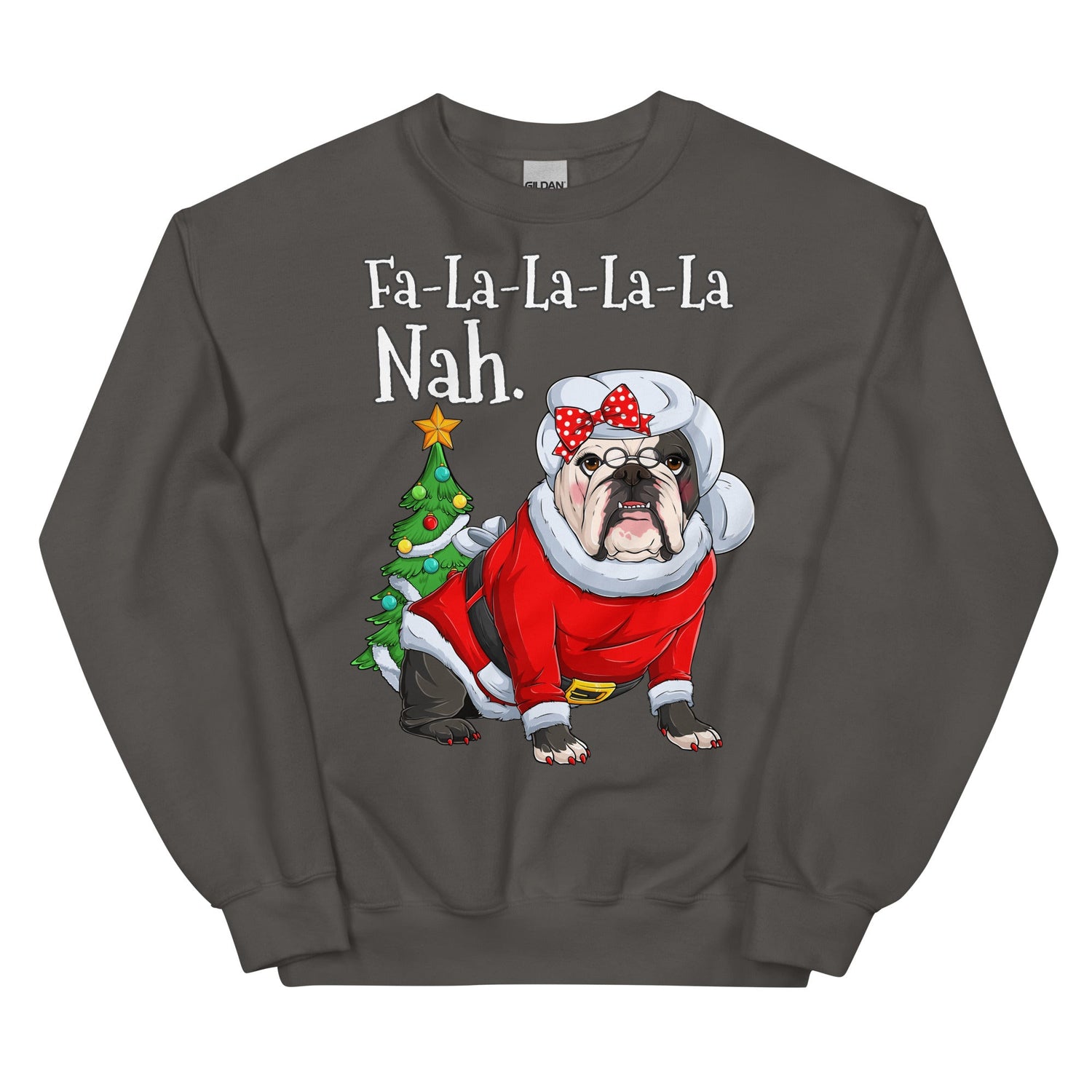 &quot;Fa - La - La - La - La - La Nah&quot; Mrs. Claus Bulldog Sweatshirt | B&amp;W Colored