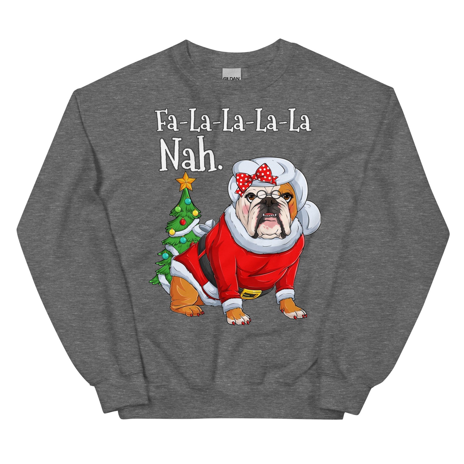 &quot;Fa - La - La - La - La - La Nah&quot; Mrs. Claus Bulldog Sweatshirt | Red &amp; White Colored