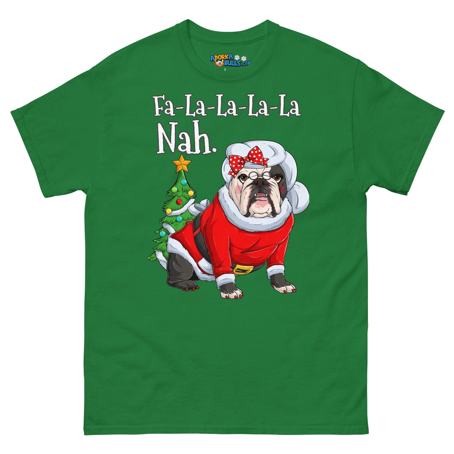 "Fa - La - La - La - La - La Nah" Mrs. Claus Bulldog T-Shirt | B&amp;W Colored
