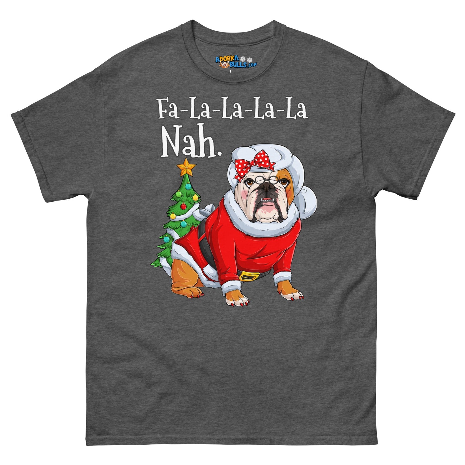 "Fa - La - La - La - La - La Nah" Mrs. Claus Bulldog T-Shirt | Red &amp; White Colored