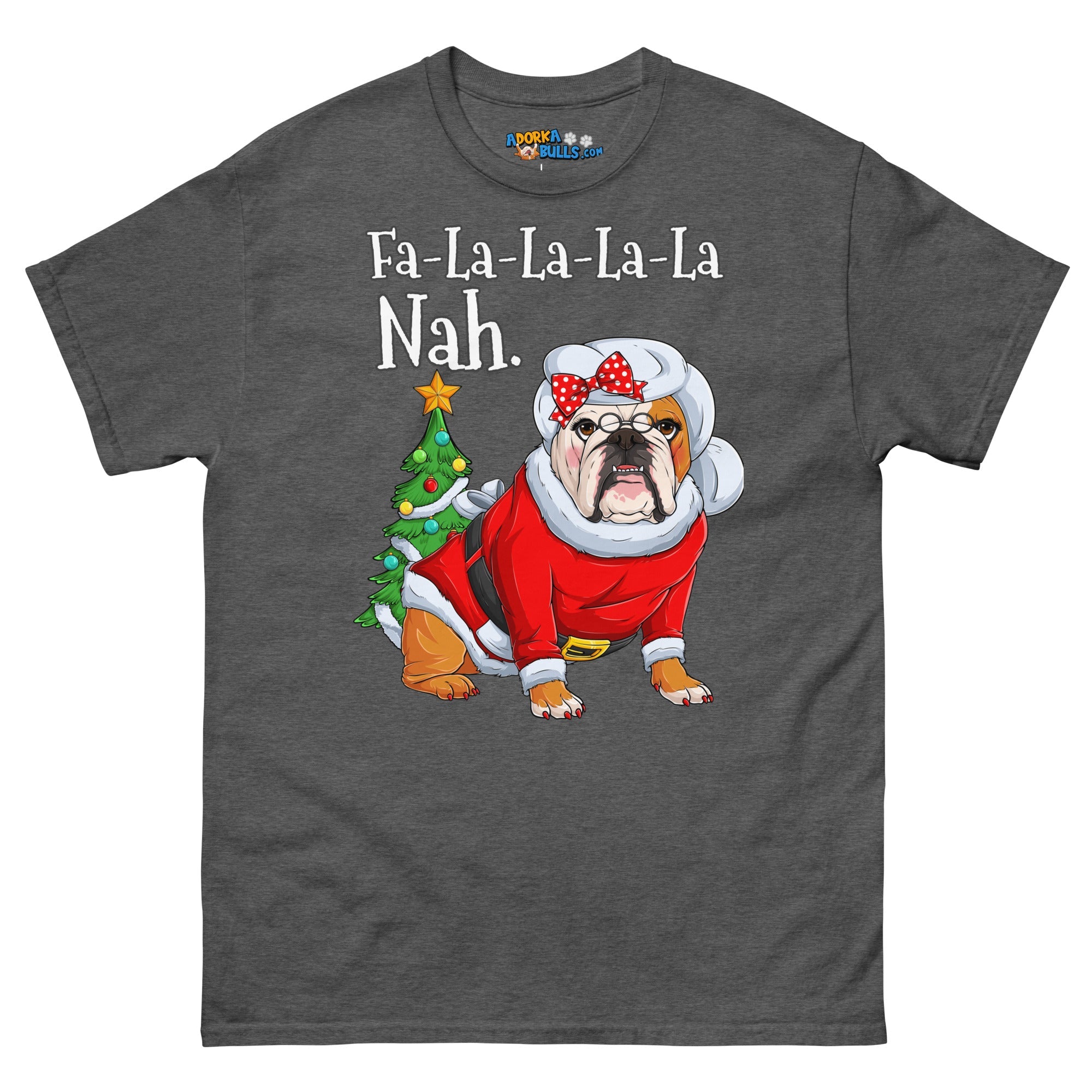 "Fa - La - La - La - La - La Nah" Mrs. Claus Bulldog T-Shirt | Red &amp; White Colored