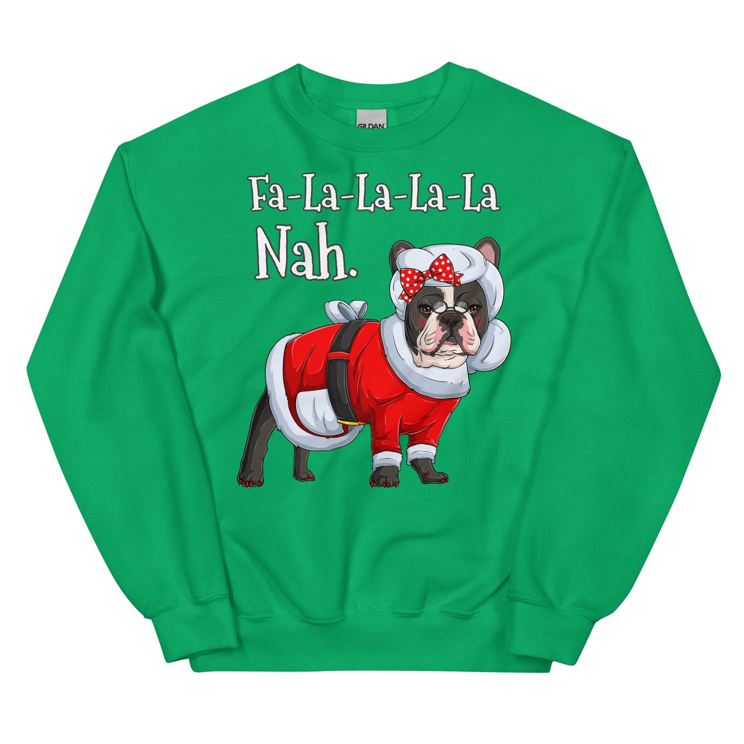 &quot;Fa - La - La - La - La - La Nah&quot; Mrs. Claus Frenchie Sweatshirt | B&amp;W Colored