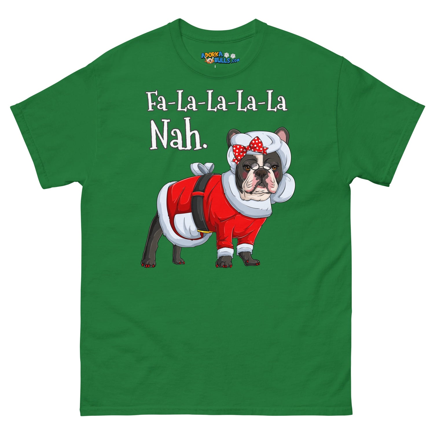 "Fa - La - La - La - La - La Nah" Mrs. Claus Frenchie T-Shirt | B&amp;W Colored