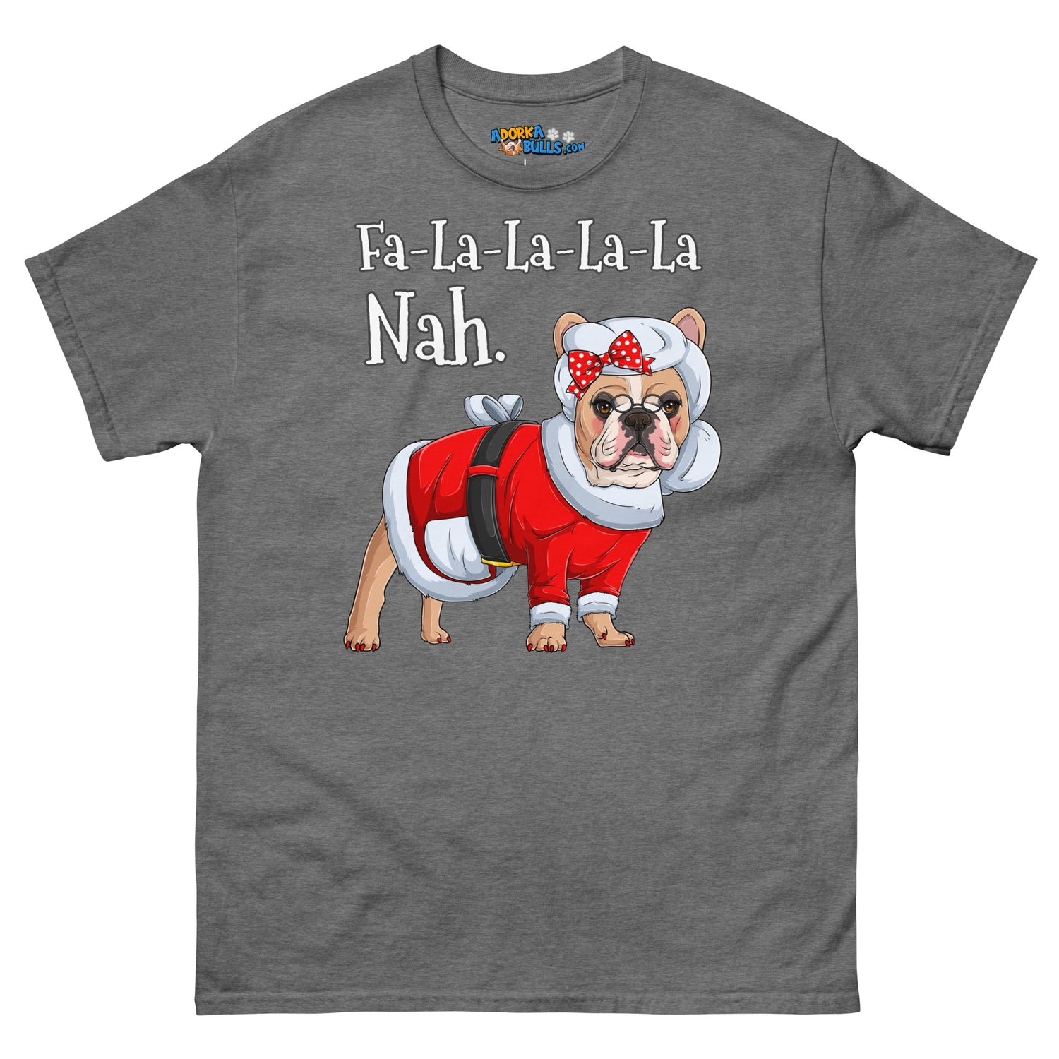 "Fa - La - La - La - La - La Nah" Mrs. Claus Frenchie T-Shirt | Fawn &amp; White Colored