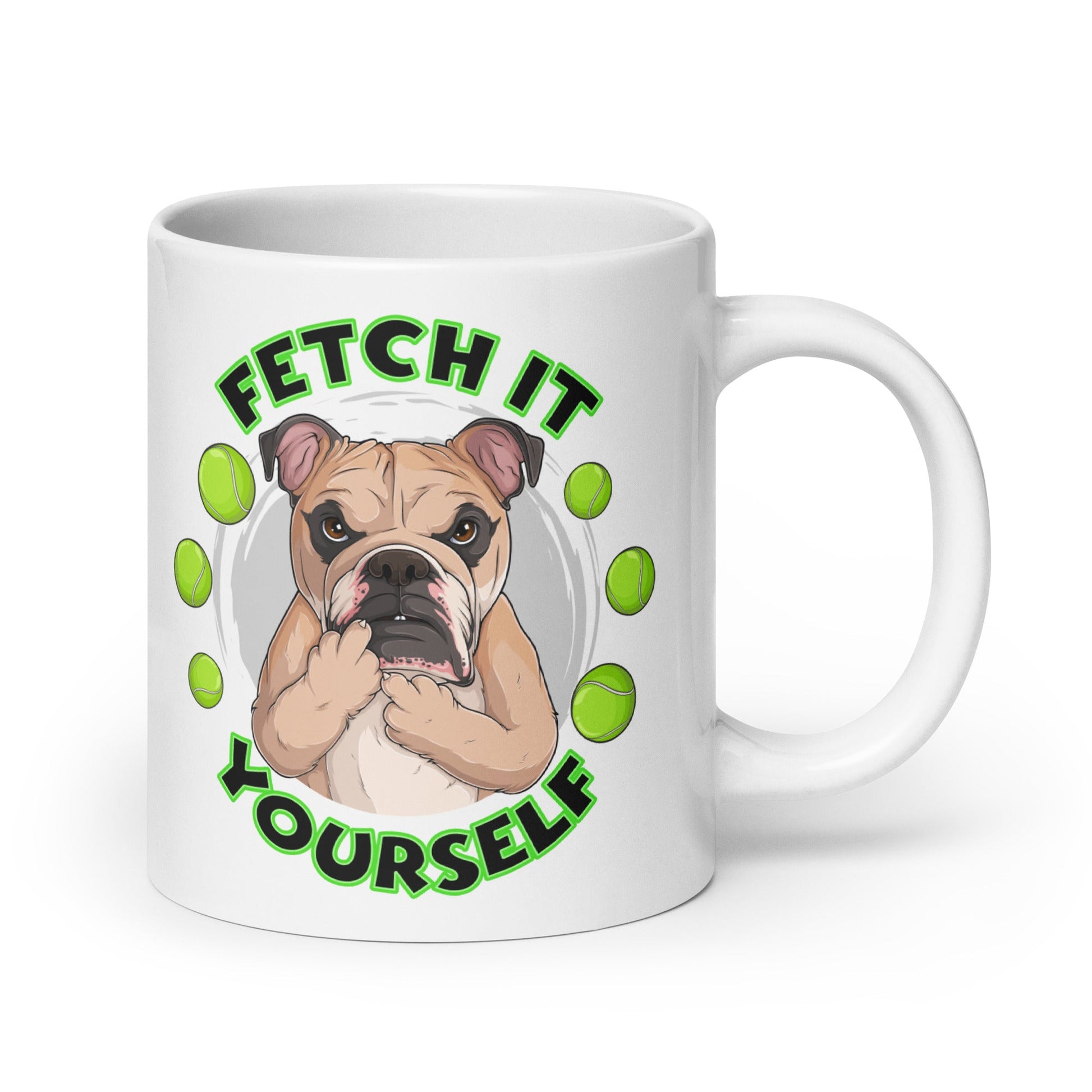 "Fetch It Yourself" English Bulldog Mug