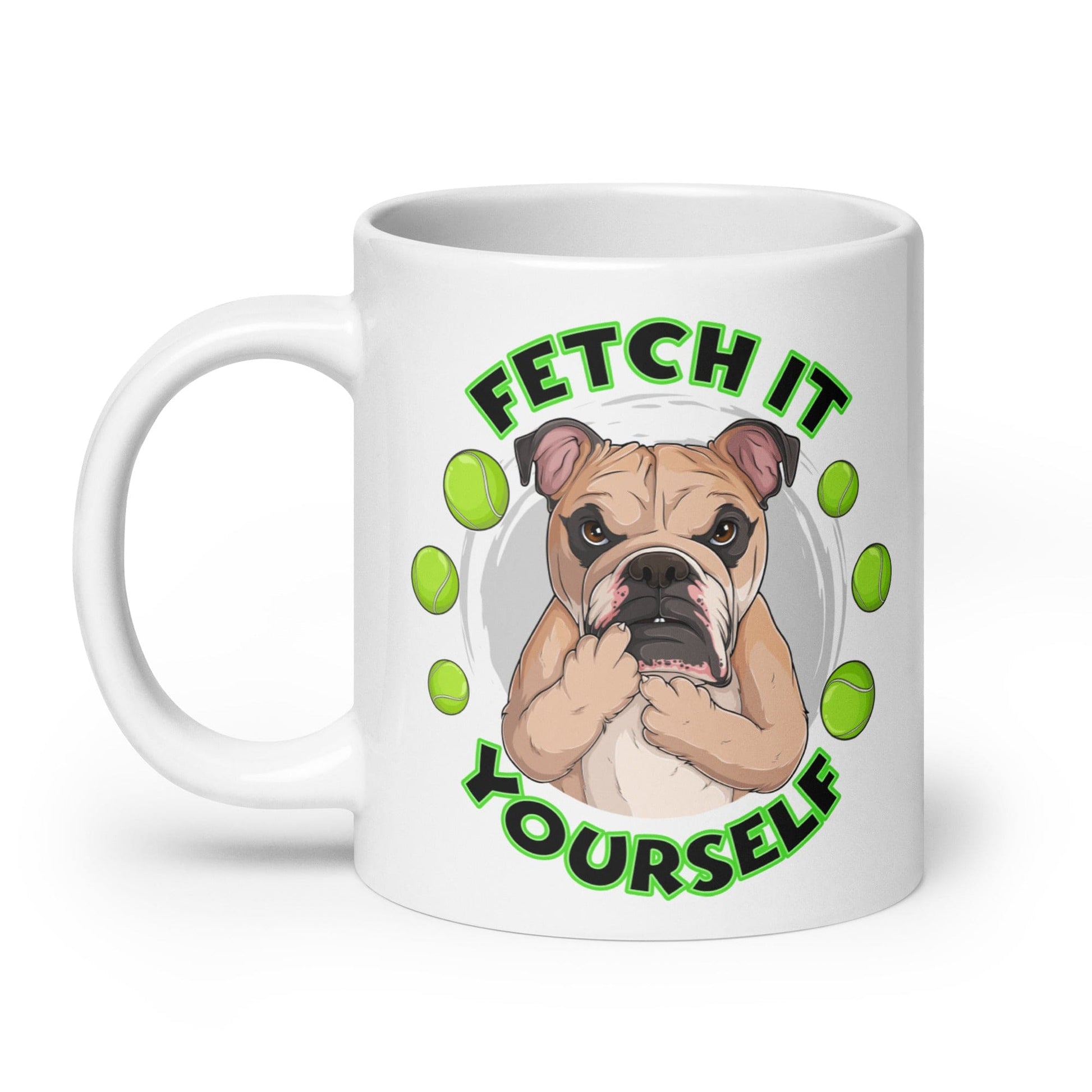 "Fetch It Yourself" English Bulldog Mug