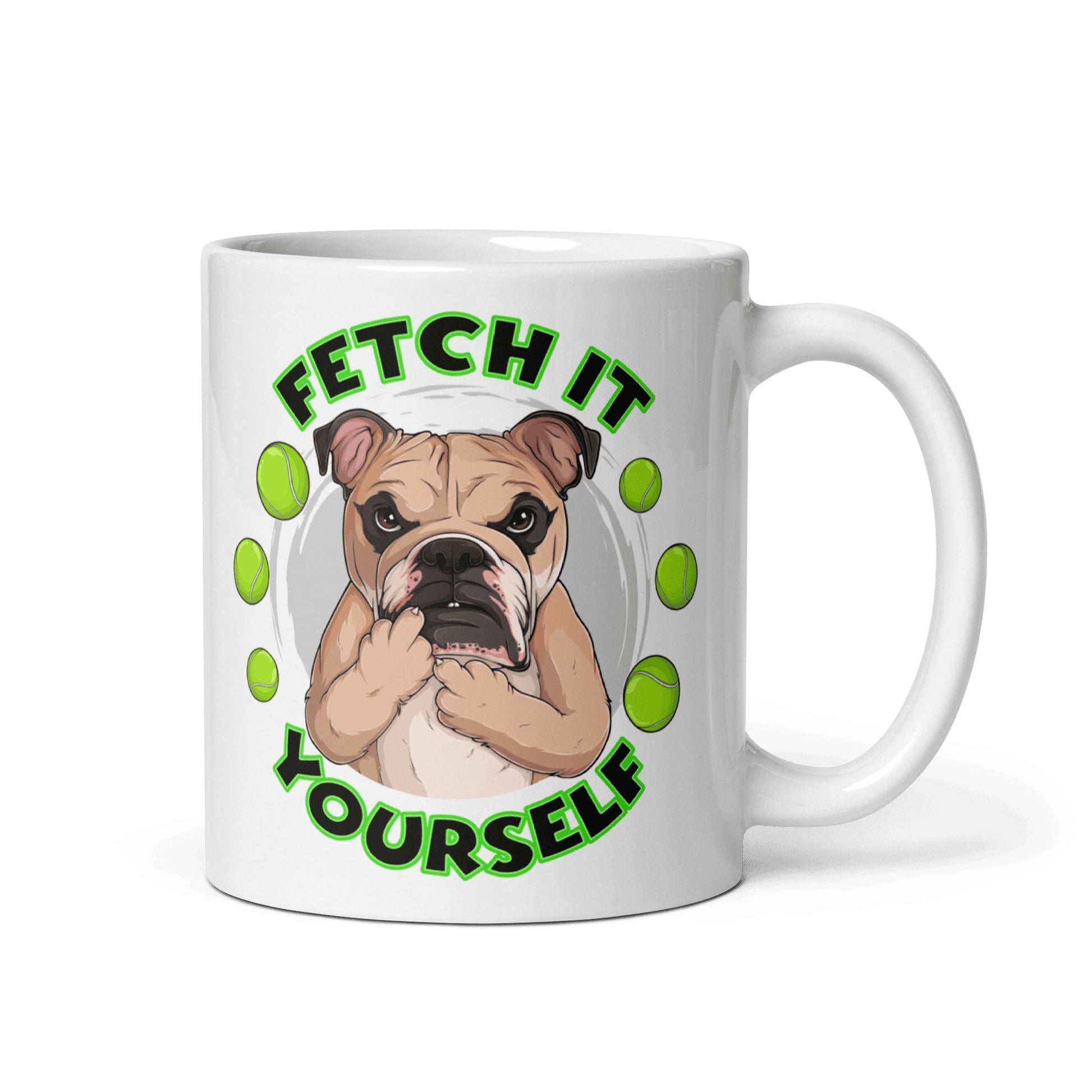 "Fetch It Yourself" English Bulldog Mug