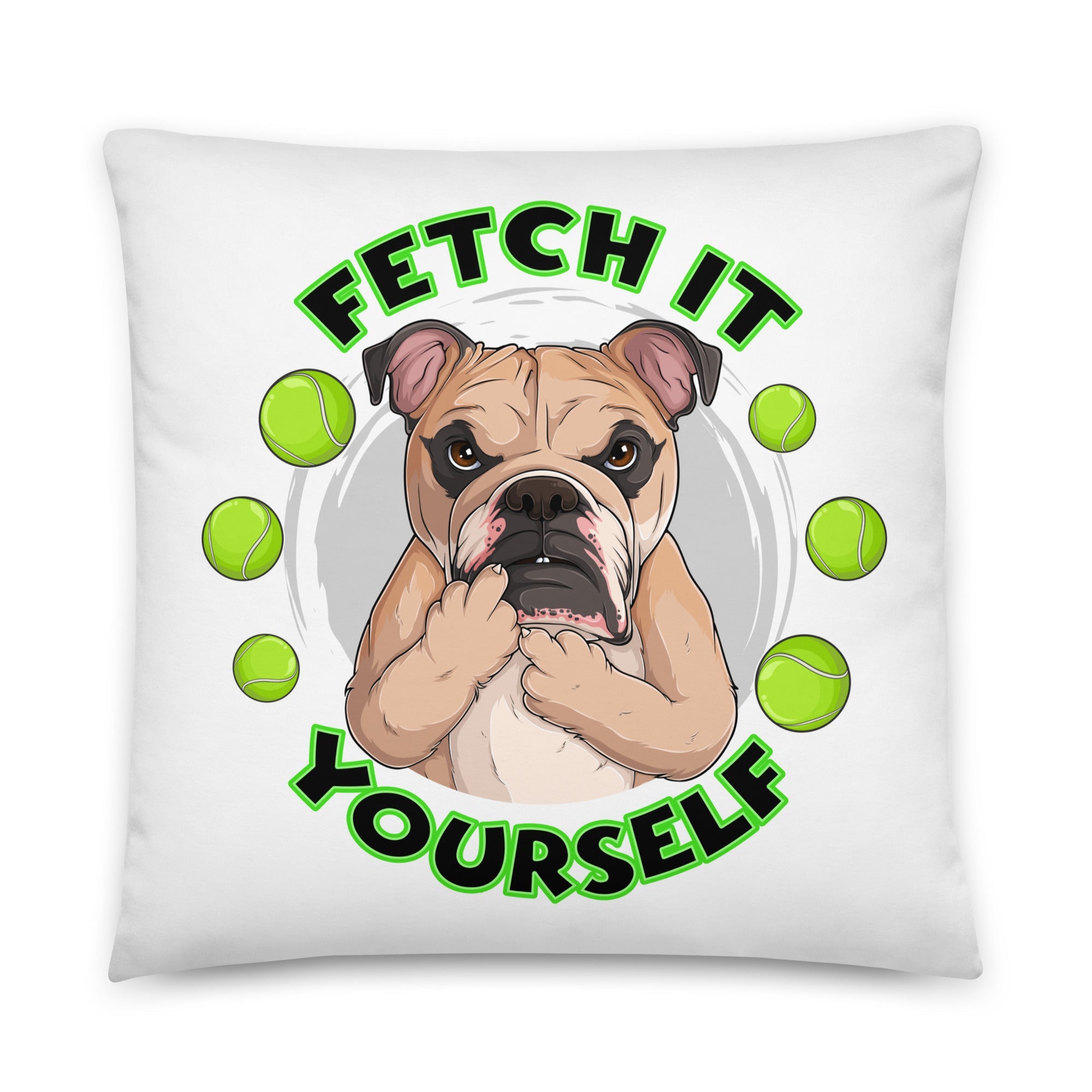 "Fetch it Yourself" English Bulldog Throw Pillow