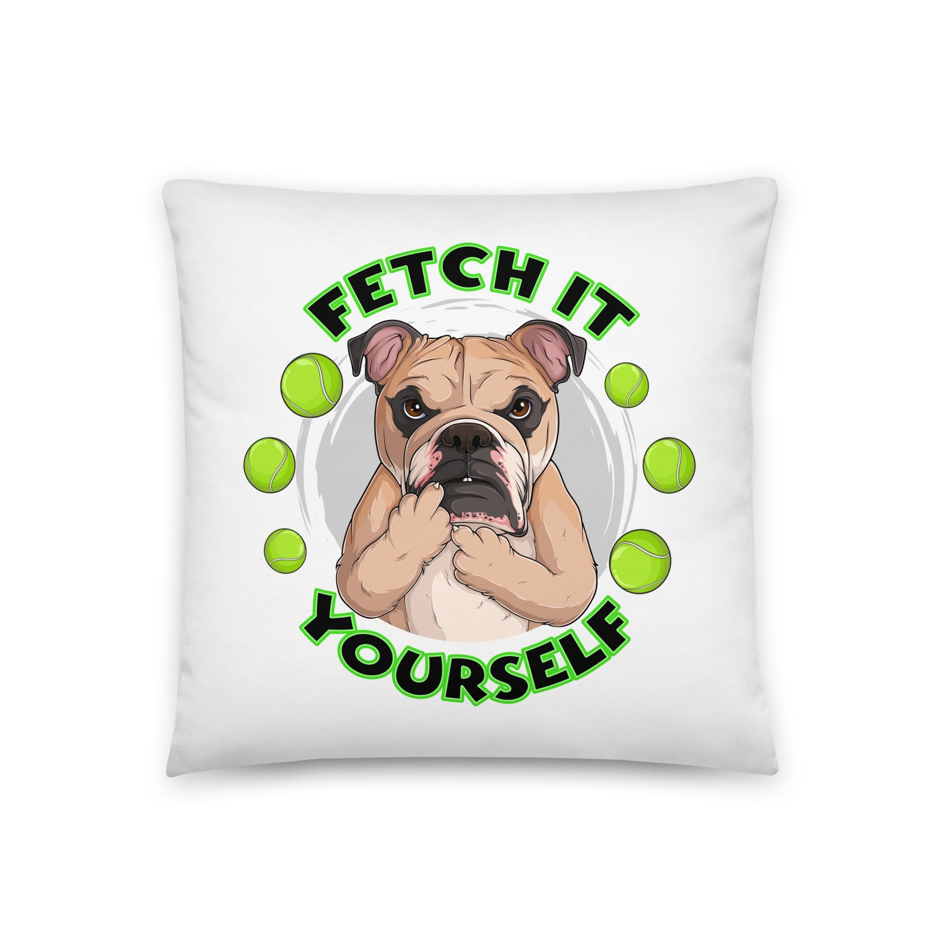 "Fetch it Yourself" English Bulldog Throw Pillow