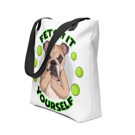 "Fetch It Yourself" English Bulldog Tote Bag