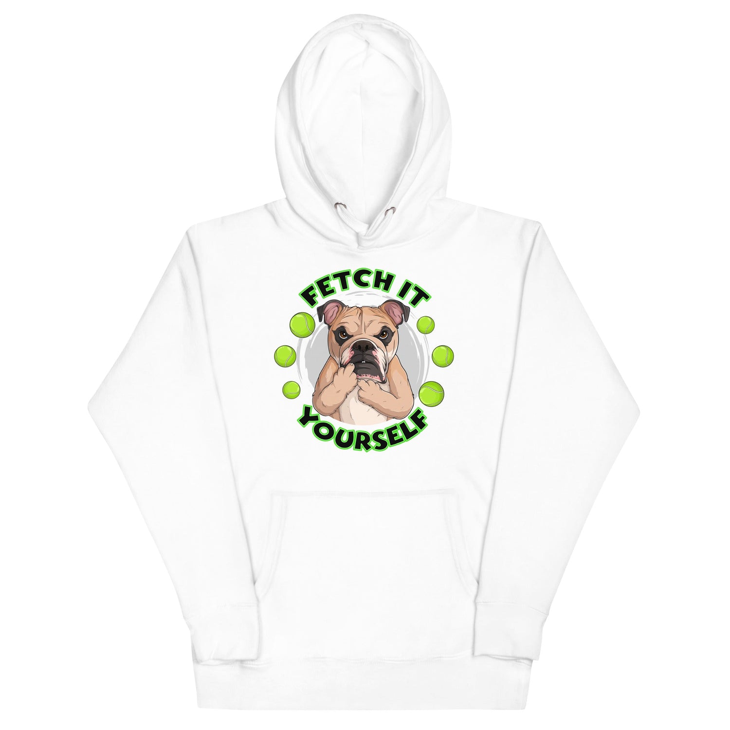 &quot;Fetch It Yourself&quot; English Bulldog Unisex Hoodie