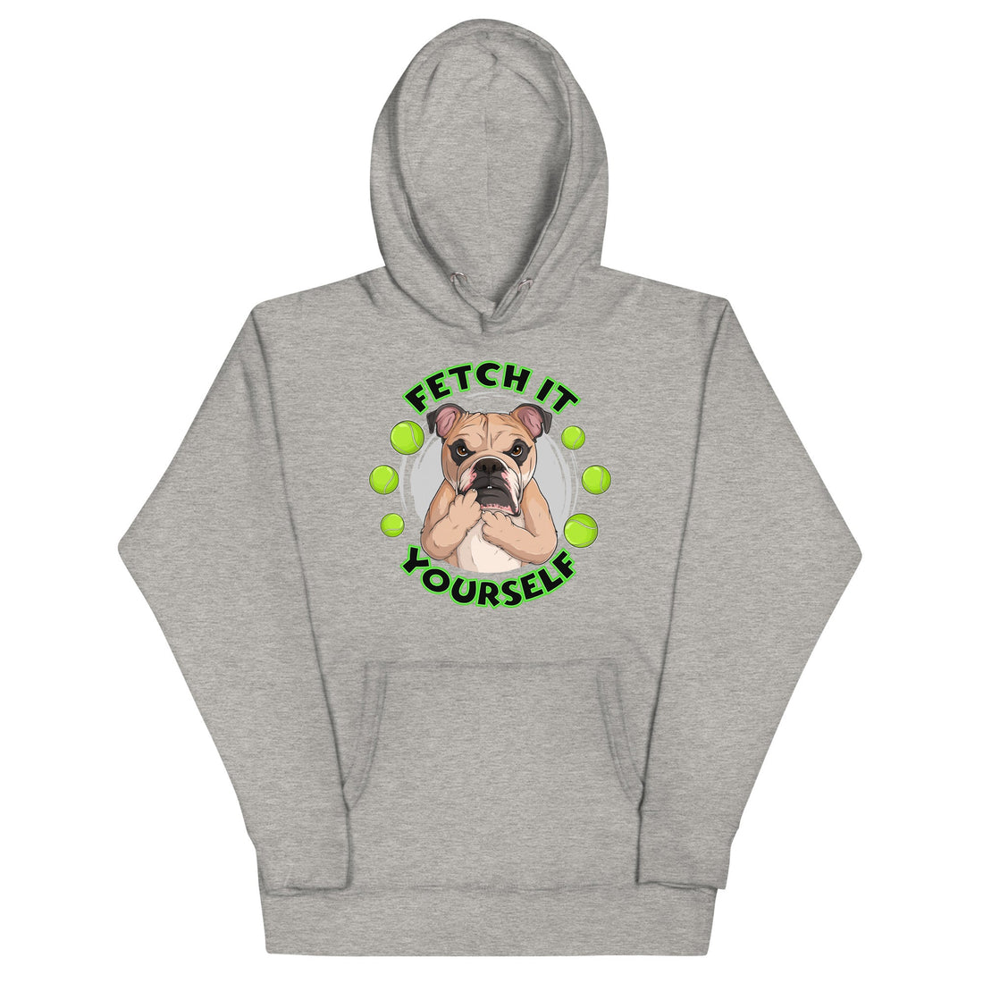 "Fetch It Yourself" English Bulldog Unisex Hoodie
