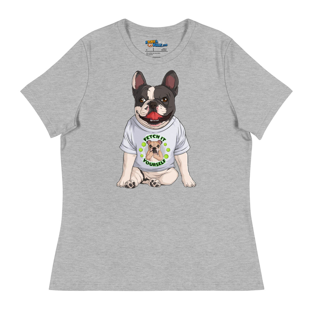 &quot;Fetch It Yourself&quot; French Bulldog Women&