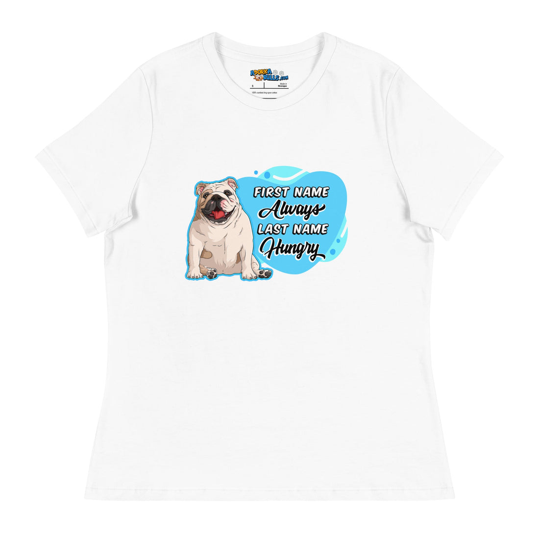 &quot;First Name Always, Last Name Hungry&quot; English Bulldog Women&