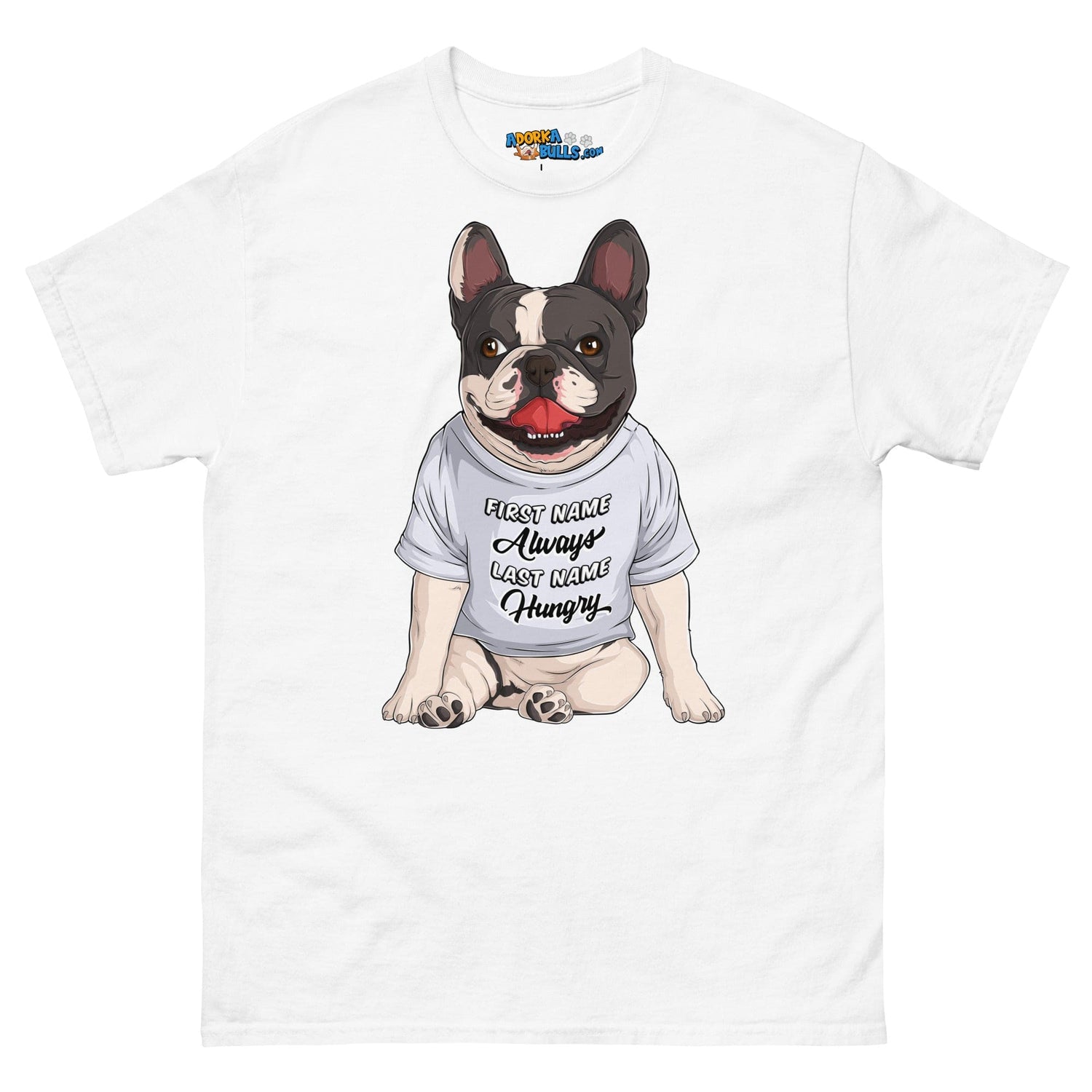 &quot;First Name Always, Last Name Hungry&quot; French Bulldog Men&