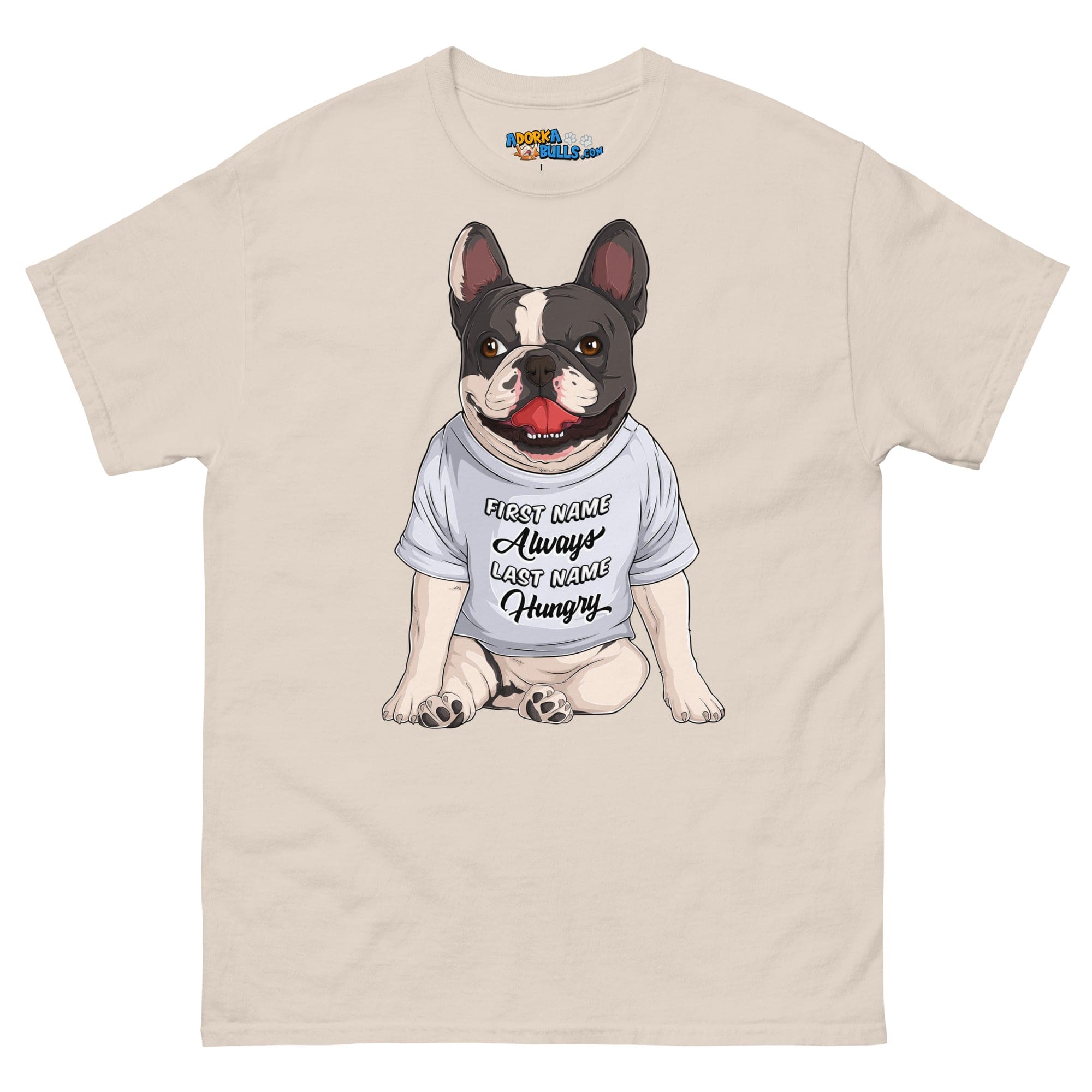 &quot;First Name Always, Last Name Hungry&quot; French Bulldog Men&