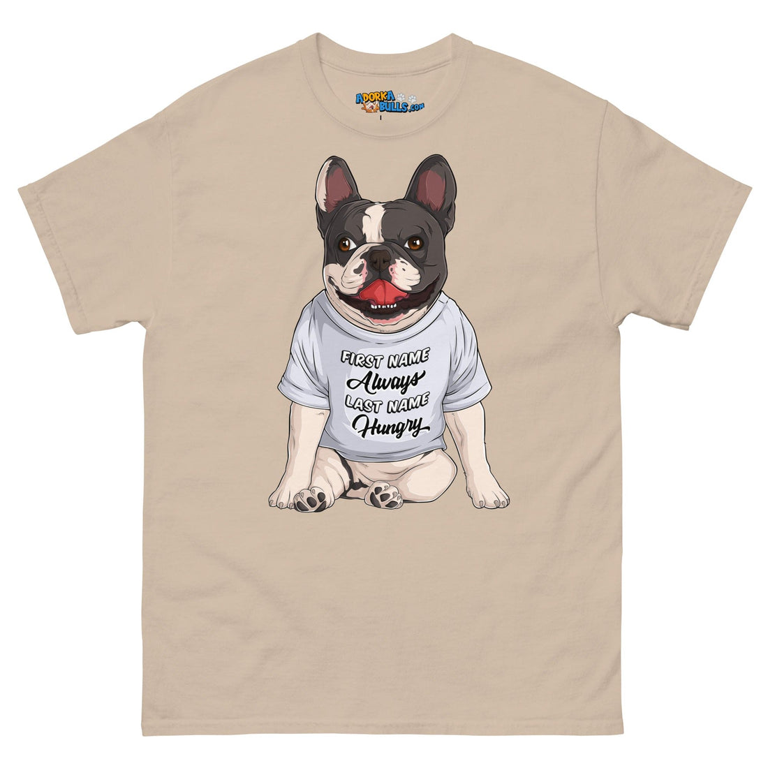 &quot;First Name Always, Last Name Hungry&quot; French Bulldog Men&