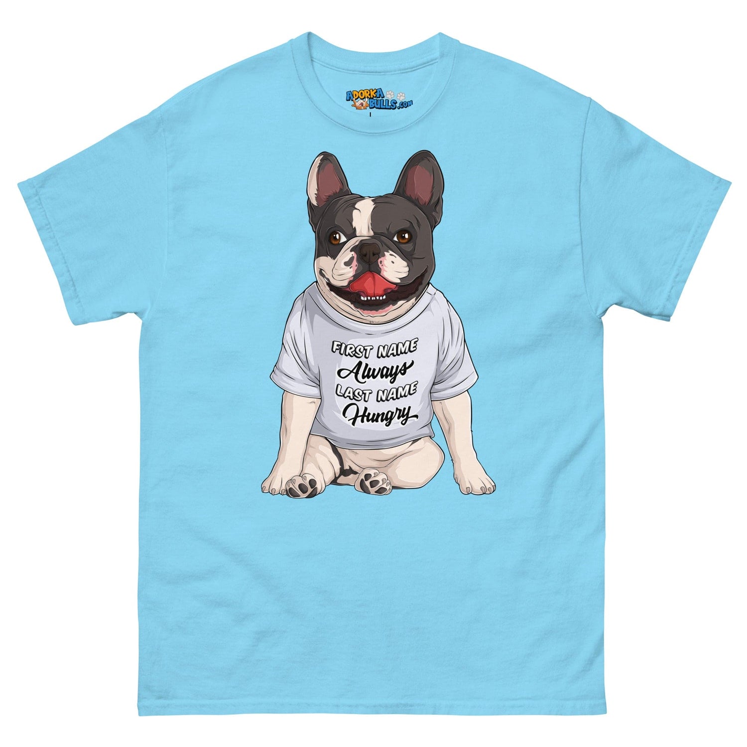 &quot;First Name Always, Last Name Hungry&quot; French Bulldog Men&