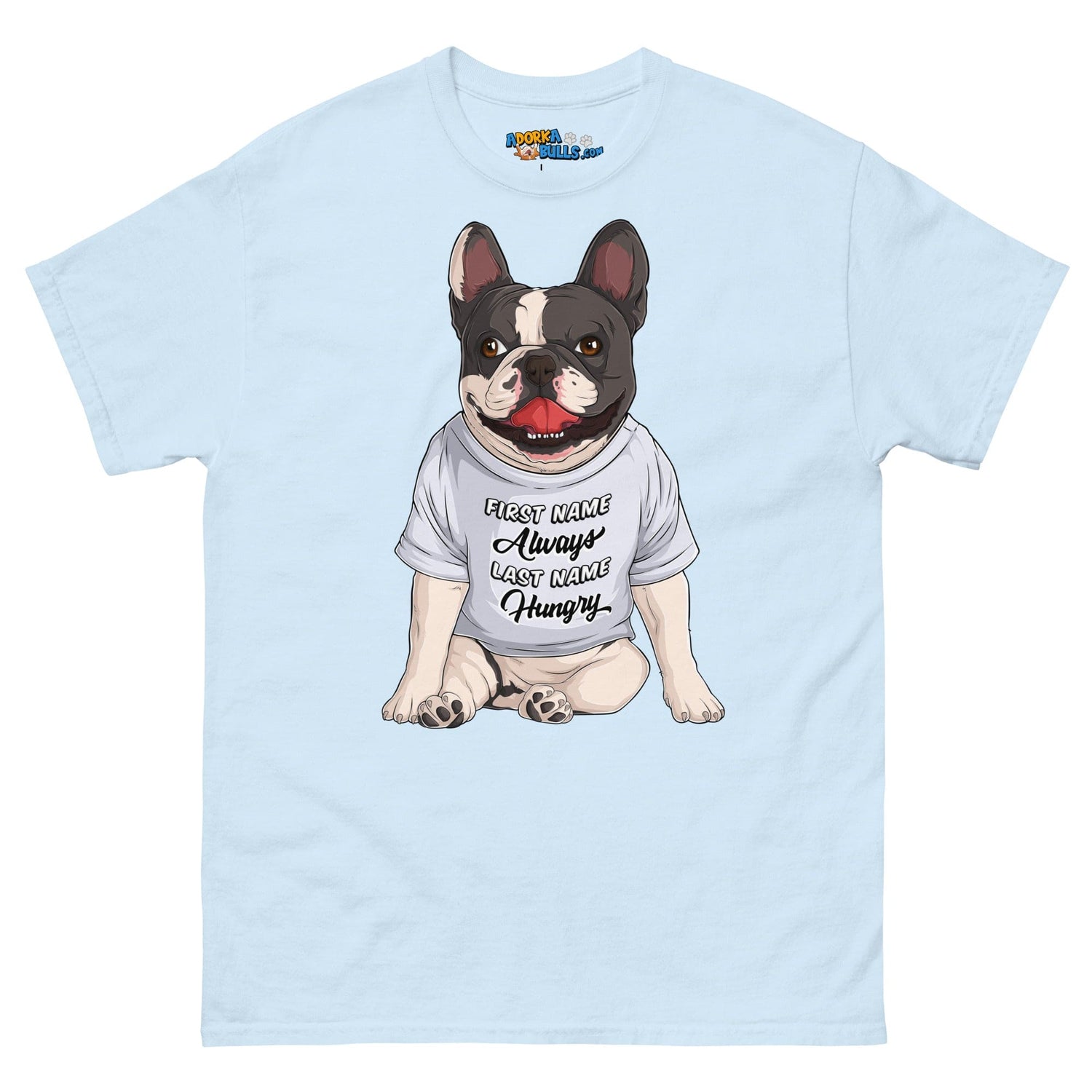 &quot;First Name Always, Last Name Hungry&quot; French Bulldog Men&